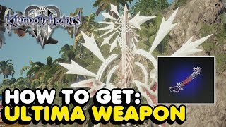 KH3  How To Get Ultima Weapon  Best Keyblade In Kingdom Hearts 3 [upl. by Ellerrad]