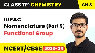 IUPAC Nomenclature  Functional Group Part 5  Organic Chemistry  Class 11 Chemistry Chapter 8 [upl. by Mollee]