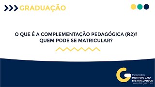 O Que é a Complementação Pedagógica R2 Quem Pode se Matricular [upl. by Xam856]