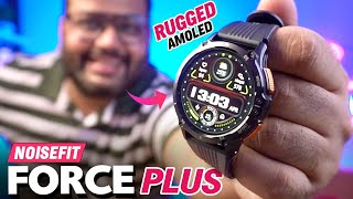 NoiseFit Force Plus Smartwatch Review  Best Rugged Smartwatch with AMOLED Display [upl. by Senior139]