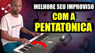 COMO USAR A ESCALA PENTATONICA E MELHORAR SEU IMPROVISO NO TECLADO [upl. by Annah]