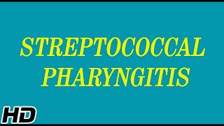 STREPTOCOCCAL PHARYNGITIS Causes Signs and Symptoms Diagnosis and Treatment [upl. by Penn]