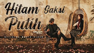 Haqiem Rusli  Hitam Saksi Putih Official Music Video [upl. by Noiek517]