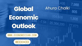 Weekly Global Economic Outlook  Week 33 [upl. by Julita]