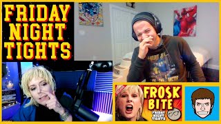 FROSKS MELTDOWN ON FRIDAY NIGHT TIGHTS REACTION [upl. by Anibor]