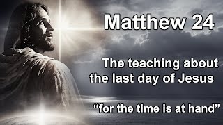 EP11 Matthew 24 English The teaching about the end time of Jesus [upl. by Lada852]