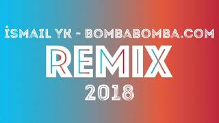 İsmail YK  Bombabombacom 90 60 90  DJ MHTTN Remix 2018 [upl. by Kurth]