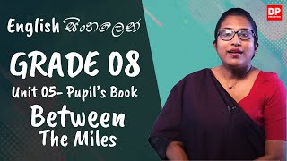 පාඩම 05  Between the Miles Pupils Book English සිංහලෙන්  Grade 08 [upl. by Froemming]