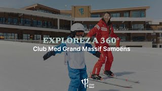 Take a tour of Club Med Grand Massif Samoëns Morillon  France 360° [upl. by Oibaf939]