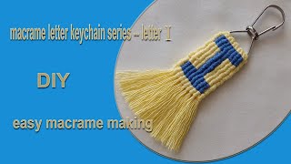 macrame letter keyring series  letter I 😚  DIY  macrame for beginners  easy macrame making [upl. by Gnuhn690]