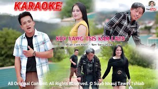 KUV YAWG TSIS KAM LAUS By Pom Coos Khem KARAOKE 2024 SuabNkaujTawmTshiab karaoke hmongsong [upl. by Trout977]