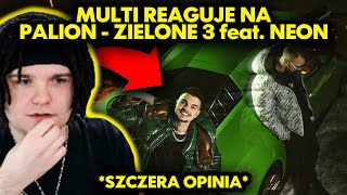 MULTI reaguje na PALION  ZIELONE 3 feat NEON szczera opinia [upl. by Jaine322]