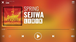 Spring  Sejiwa Lirik [upl. by Hamon]