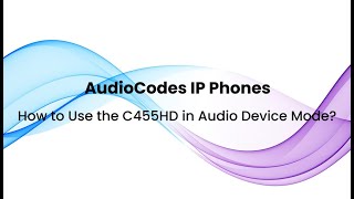 AudioCodes IP Phones How to Use the C455HD in Audio Device Mode [upl. by Carolin]