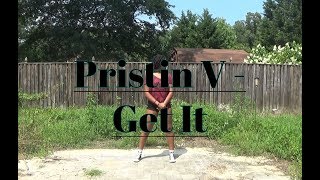 Pristin V 프리스틴 V  Get It 네 멋대로  Dance Cover [upl. by Nylyahs243]