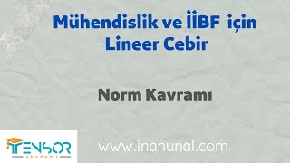 12 Norm Kavramı Mühendislik ve İİBF için Lineer Cebir [upl. by Llehcsreh]