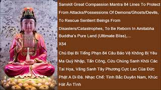 x54 Sanskit Great Compassion Mantra 84 Lines  Chu Dai Bi Tieng Phan 84 Cau  Tinh Bac Duyen Nam [upl. by Ardnohs]