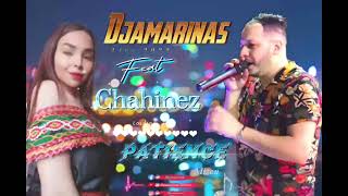 DJAMARINAS FEAT CHAHINEZ  Patience  Live 2023 [upl. by Orest]