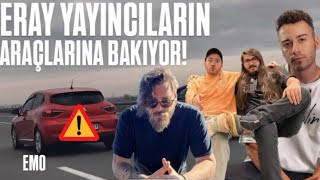 ERAY YAYINCILARIN YOUTUBERLARIN ARABALARINA BAKIYOR [upl. by Sone397]