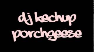 Dj Kechup  Porchgeese [upl. by Eltsyrc804]