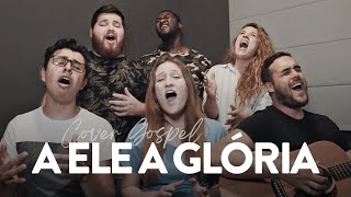 Vocal Livre  A Ele a Glória Vídeo Cover [upl. by Namaj]