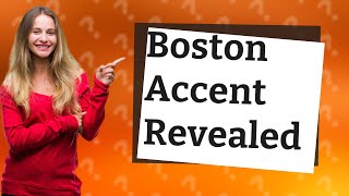 What does the Boston accent sound like [upl. by Larrej979]