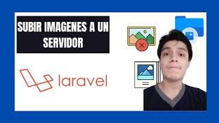 02  Como subir imágenes a un servidor con Laravel [upl. by Irfan]