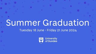 Summer Graduation  18 June 2024  230pm  Caird Hall [upl. by Schmidt922]