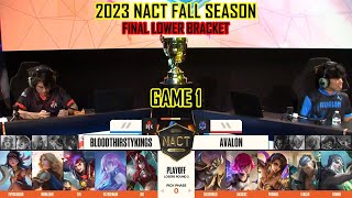 BLOODTHIRSTYKINGS VS AVALON  GAME 1  2023 NACT FALL SEASON FINAL LOWER BRACKET  BTK VS AVL ENG [upl. by Abramson]