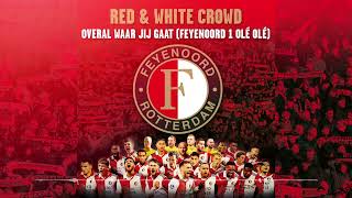 Red amp White Crowd  Overal Waar Jij Gaat Feyenoord 1 Olé Olé [upl. by Sinnod420]