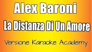 Alex Baroni  La distanza di un amore  versione Karaoke Academy Italia [upl. by Behka]