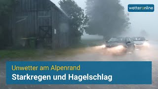 Unwetter am Alpenrand Starkregen und Hagel in Bayern [upl. by Birecree]