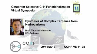 CCHF VS 113  Prof Thomas Maimone  Synthesis of Complex Terpenes from Hydrocarbons [upl. by Arayc]