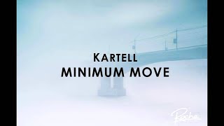 Kartell  Minimum Move [upl. by Ynalem]