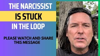 THE NARCISSIST IS STUCK IN THE LOOP [upl. by Nyliahs]