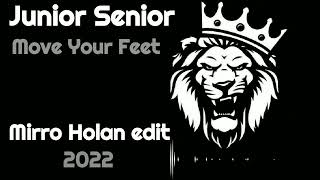 Junior Senior  Move Your Feet Mirro Holan Remix 2022 [upl. by Dickson]