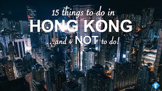 15 things to do and 4 NOT to do in Hong Kong  Travel Guide [upl. by Sisto]