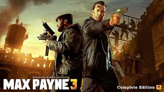 Max Payne 3 Complete Edition Gameplay PC [upl. by Saref]