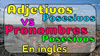 Adjetivos Posesivos y Pronombres Posesivos en inglés Aprende a diferenciarlos [upl. by Krispin]