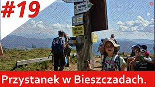 GRUZJA19 Przystanek w Bieszczadach Etap 2 BieszczadyDom [upl. by Htebsle445]