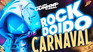 ✔️SET ROCK DOIDO DE CARNAVAL🟢JUNIOR KABAL🟢 [upl. by Osyth]