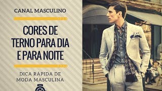 Ternos Melhores cores para usar de dia e a noite  Moda Masculina [upl. by Nerad]