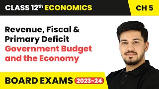 Revenue Fiscal amp Primary Deficit  Government Budget and the Economy  Class 12 Economics Chapter 5 [upl. by Strohben677]