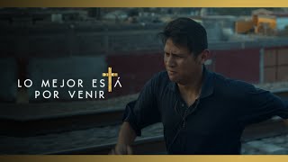 Cortometraje  Lo mejor está por venir  Cristo Vive [upl. by Greenberg]