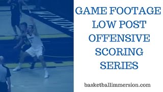 Game Footage Low Post Offensive Scoring Series [upl. by Leatrice]