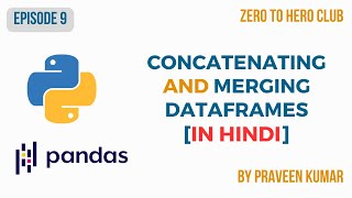 Episode 9  Concatenating and Merging DataFrames Hindi  Learn Pandas  Praveen Kumar [upl. by Leamiba]