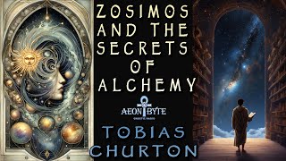 Zosimos amp The Secrets of Alchemy [upl. by Ollehcram]