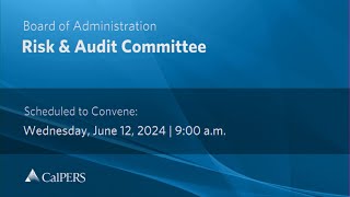 CalPERS Board Meeting  Wednesday June 12  2024 [upl. by Siwel]