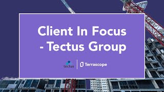 Terrascope Customer In Focus Tectus Group [upl. by Yllaw]