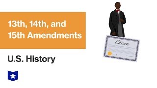 US History  13th 14th and 15th Amendments [upl. by Nowaj778]